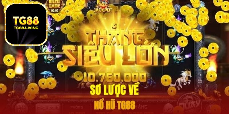 Sơ lược về nổ hũ TG88