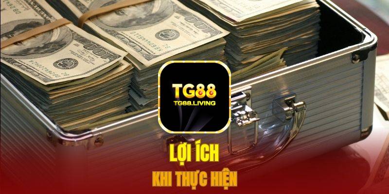 Lợi ích khi thực hiện 