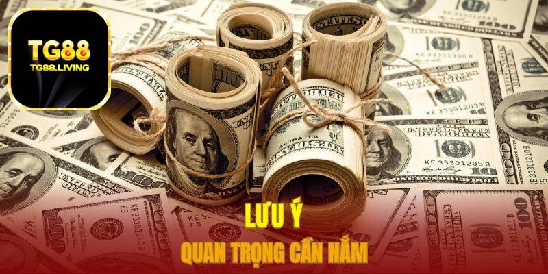 Lưu ý quan trọng cần nắm 