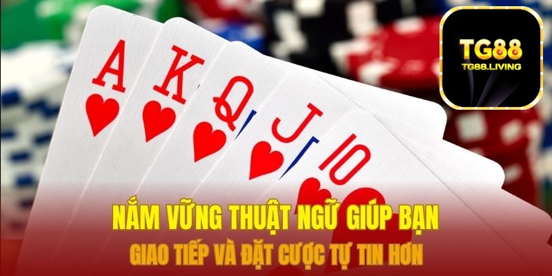 TG88 - Hướng Dẫn Cách Chơi Xì Dách Cơ Bản 4 Nắm vững thuật ngữ giúp bạn giao tiếp và đặt cược tự tin hơn