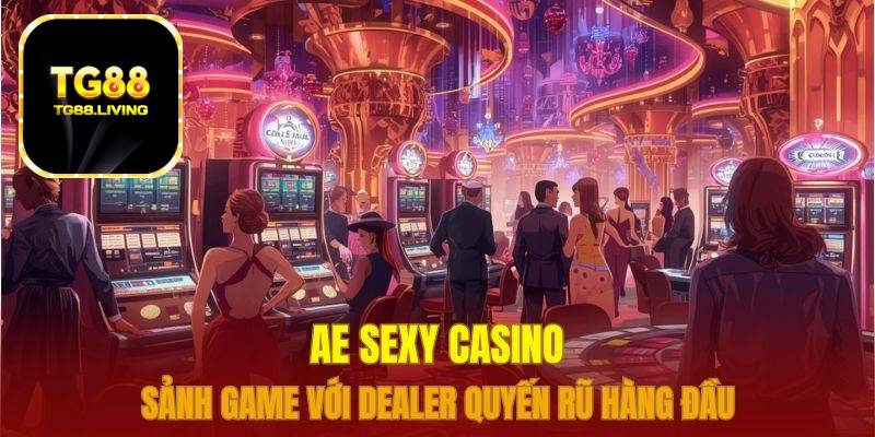 AE Sexy Casino TG88 4 AE Sexy casino tg88