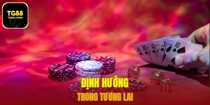 TG88 10 Định hướng trong tương lai
