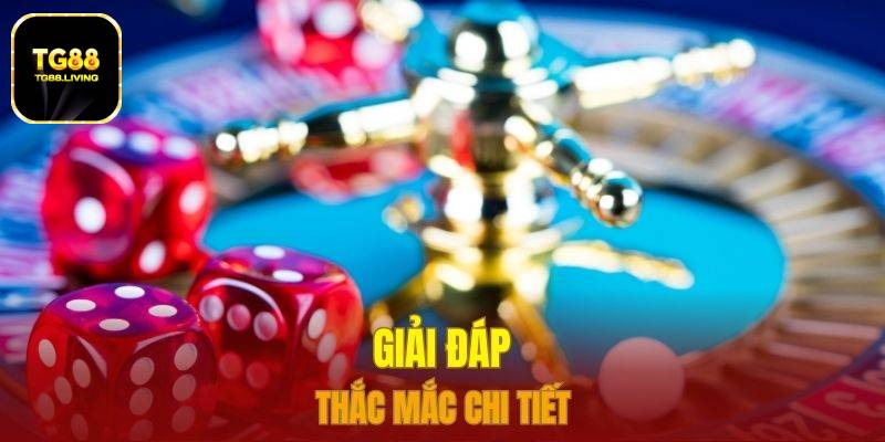 TG88 20 Giải đáp thắc mắc chi tiết